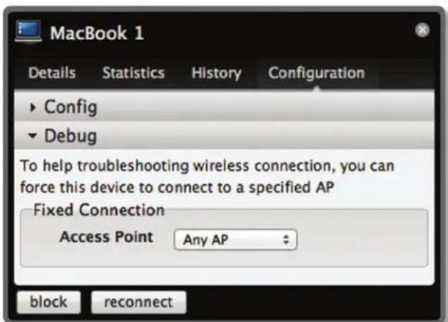 MacBook 1 Details Statistics History Configuration ► Config ► Debug To help troubleshooting wireless connection, you can force this device to connect to a specified AP Fixed Connection Access Point Any AP block reconnect