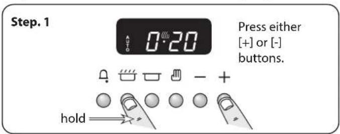 Step. 1 0:20 Press either [+] or [-] buttons. hold