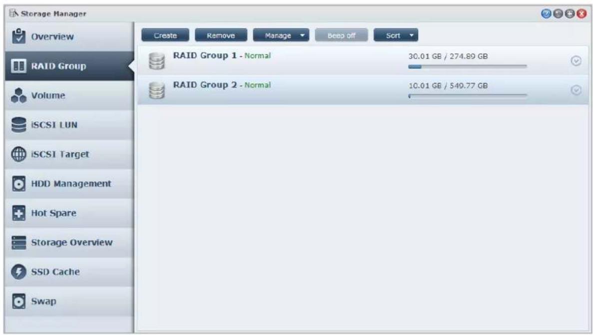Storage Manager Overview RAID Group Volume iSCSI LUN iSCSI Target HDD Management Hot Spare Storage Overview SSD Cache Swap Create Remove Manage Beep off Sort RAID Group 1 - Normal 30.01 GB / 274.89 GB RAID Group 2 - Normal 10.01 GB / 549.77 GB