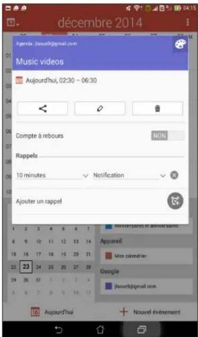 décembre 2014 Agenda: jenue9@gmail.com Music videos Aujourd'hui, 02:30 - 06:30 Compte à rebours NON Rappels 10 minutes Notification Ajouter un rappel Appareil Mon calendrier Google jenue9@gmail.com Aujourd'hui Nouvel événement