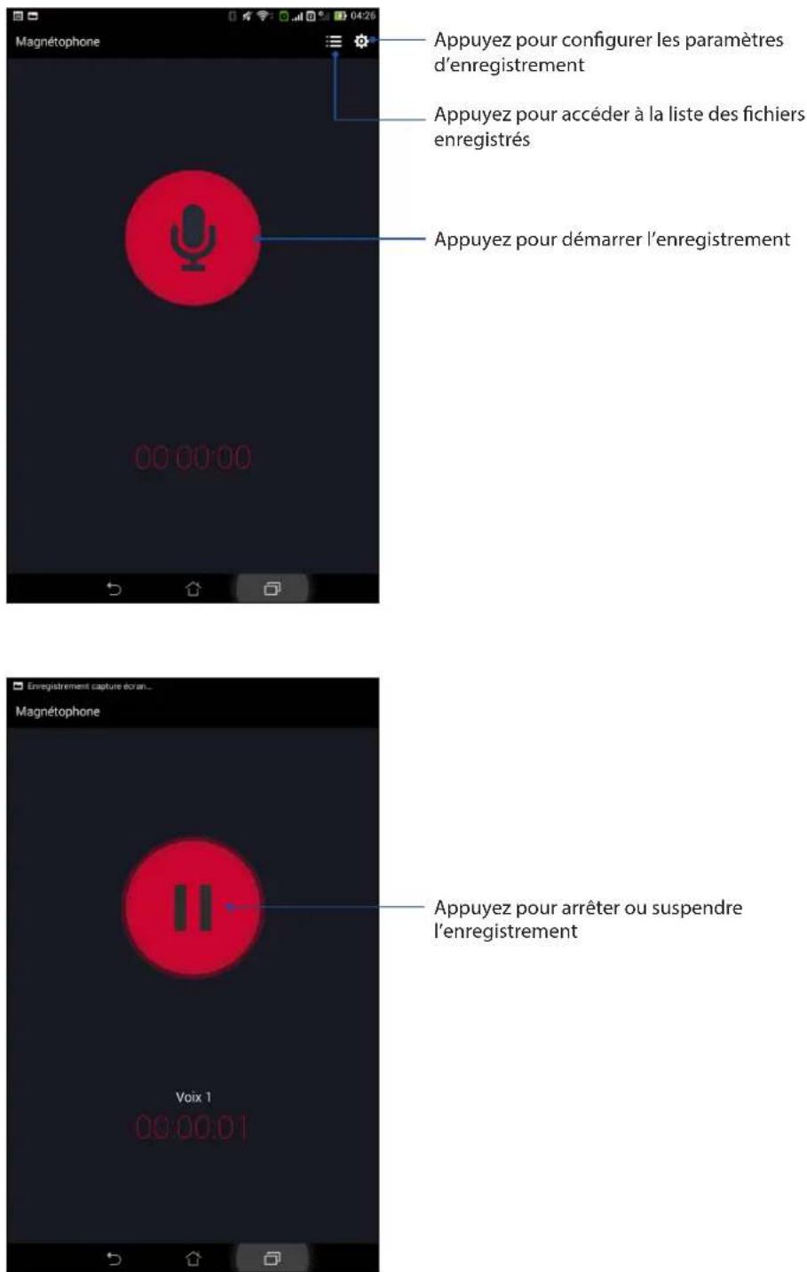 Magnétophone Appuyez pour configurer les paramètres d'enregistrement Appuyez pour accéder à la liste des fichiers enregistrés Appuyez pour démarrer l'enregistrement 00:00:00 Enregistrement capture doràn... Magnétophone Appuyez pour arrêter ou suspendre l'enregistrement Voix 1 00:00:01