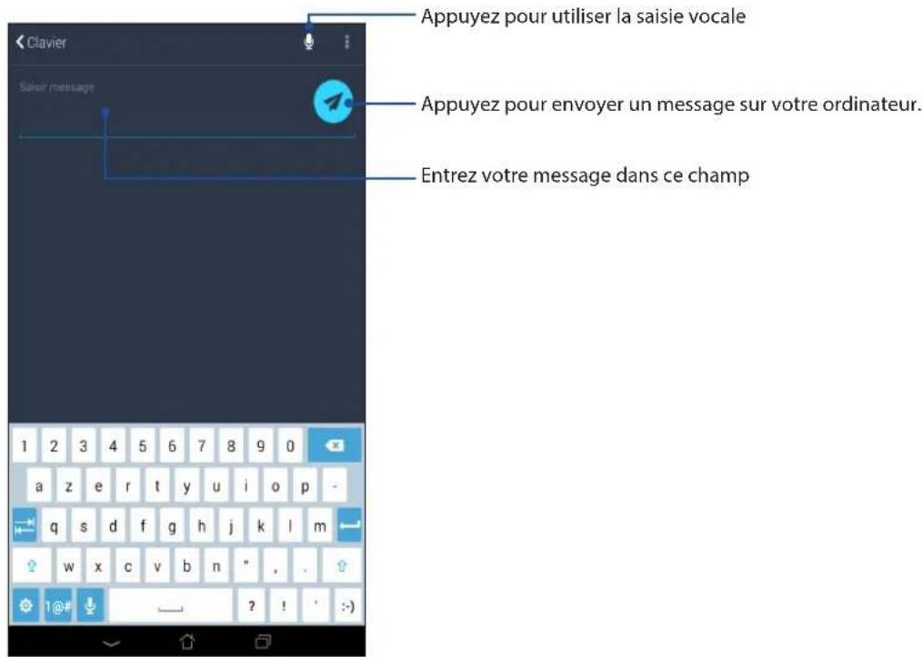 Appuyez pour utiliser la saisie vocale Appuyez pour envoyer un message sur votre ordinateur. Entrez votre message dans ce champ