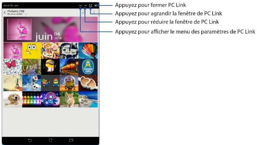 Appuyez pour fermer PC Link Appuyez pour agrandir la fenêtre de PC Link Appuyez pour réduire la fenêtre de PC Link Appuyez pour afficher le menu des paramètres de PC Link