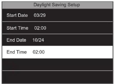 Daylight Saving Setup Start Date 03/29 Start Time 02:00 End Date 10/24 End Time 02:00