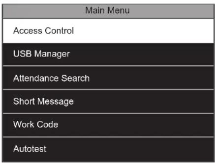 Main Menu Access Control USB Manager Attendance Search Short Message Work Code Autotest