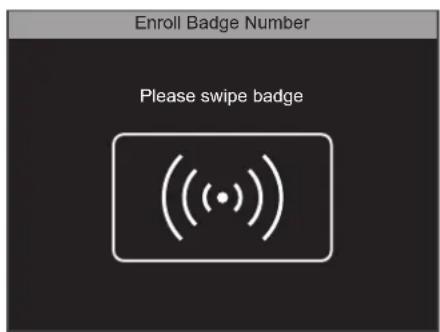 Enroll Badge Number Please swipe badge