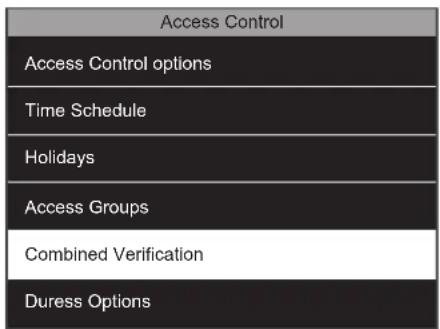 Access Control Access Control options Time Schedule Holidays Access Groups Combined Verification Duress Options