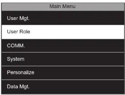 Main Menu User Mgt. User Role COMM. System Personalize Data Mgt.