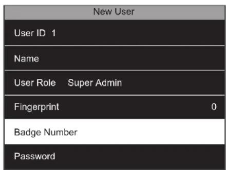 New User User ID 1 Name User Role Super Admin Fingerprint 0 Badge Number Password