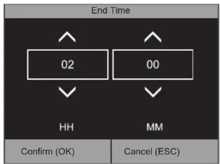 End Time 02 00 HH MM Confirm (OK) Cancel (ESC)