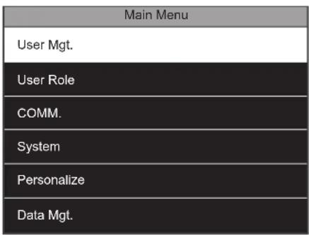 Main Menu User Mgt. User Role COMM. System Personalize Data Mgt.