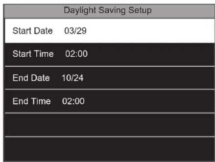 Daylight Saving Setup Start Date 03/29 Start Time 02:00 End Date 10/24 End Time 02:00