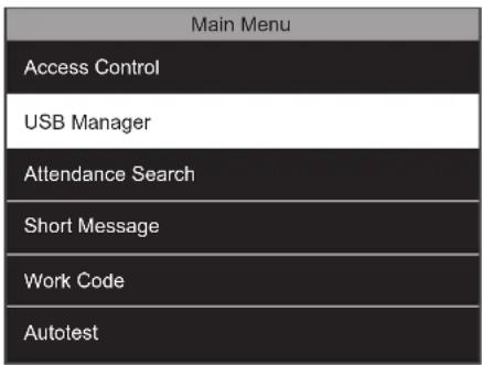 Main Menu Access Control USB Manager Attendance Search Short Message Work Code Autotest