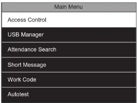 Main Menu Access Control USB Manager Attendance Search Short Message Work Code Autolest