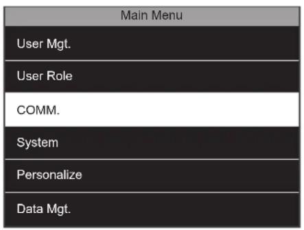 Main Menu User Mgt. User Role COMM. System Personalize Data Mgt.