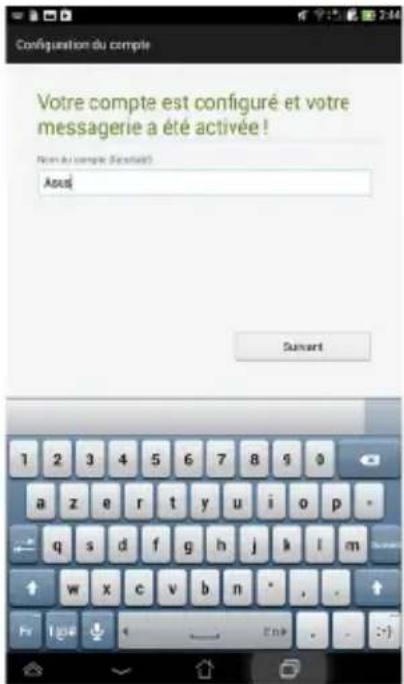 Configuration du compte Votre compte est configuré et votre messagerie a été activée! Nombre du compte (École)# Aout Suivant 1 2 3 4 5 6 7 8 9 0 a z e r t y u i o p * q s d f g h j k l m w x c v b n * , . Fr I go < Enp . - :>