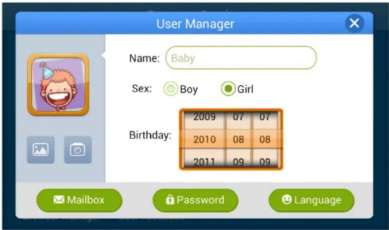 User Manager Name: Baby Sex: Boy Girl Birthday: 2009 07 07 2010 08 08 2011 09 09 Mailbox Password Language