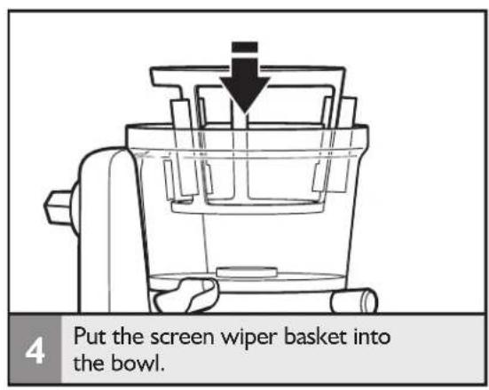 4 Put the screen wiper basket into the bowl.
