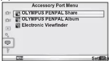 Accessory Port Menu OLYMPUS PENPAL Share OLYMPUS PENPAL Album Electronic Viewfinder