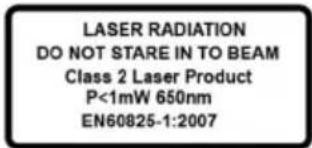 LASER RADIATION DO NOT STARE IN TO BEAM Class 2 Laser Product P<1mW 650nm EN60825-1:2007