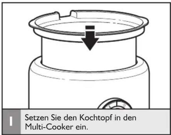 Setzen Sie den Kochtopf in den Multi-Cooker ein.