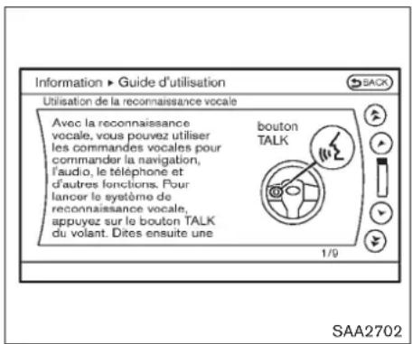 Information ► Guide d'utilisation Utilisation de la reconnaissance vocale Avec la reconnaissance vocale, vous pouvez utiliser les commandes vocales pour commander la navigation, l'audio, le téléphone et d'autres fonctions. Pour lancer le système de reconnaissance vocale, appuyez sur le bouton TALK du volant. Dites ensuite une bouton TALK 1/9 SAA2702