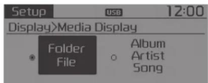 Setup USB 12:00 Display>Media Display Folder File Album Artist Song