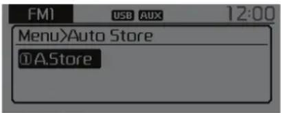 FM1 USB AUX 12:00 Menu>Auto Store ①A.Store