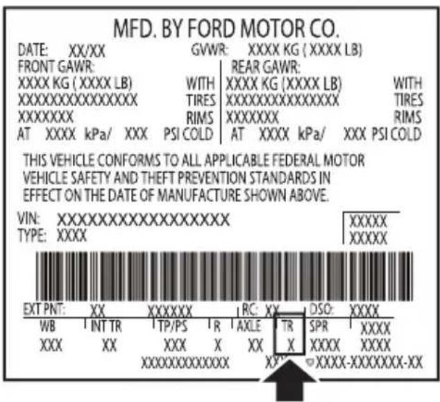 MFD. BY FORD MOTOR CO. DATE: XX/XX GVWR: XXXX KG (XXXX LB) FRONT GAWR: REAR GAWR: XXXXK KG (XXXX LB) WITH XXXX KG (XXXX LB) WITH XXXXXXXXXXXXXXXXX TIRESXXXXXXXXXXXXXXXXX TIRES XXXXXXXX RIMS XXXXXXX RIMS AT XXXX kPa/ XXX PSI COLD AT XXXX kPa/ XXX PSI COLD THIS VEHICLE CONFORMS TO ALL APPLICABLE FEDERAL MOTOR VEHICLE SAFETY AND THEFT PREVENTION STANDARDS IN EFFECT ON THE DATE OF MANUFACTURE SHOWN ABOVE. VIN:XXXXXXXXXXXXXXXXXXXX TYPE:XXXX XXXXXX EXT PNT: XX XXXXXX I RC: XX DSO:XXXX WB INT TR TP/PS I R AXLE TR SPR XXXX XXX XX XXX X XX XXX XXXXXXX XXXXXXX-XXXXXX-XX