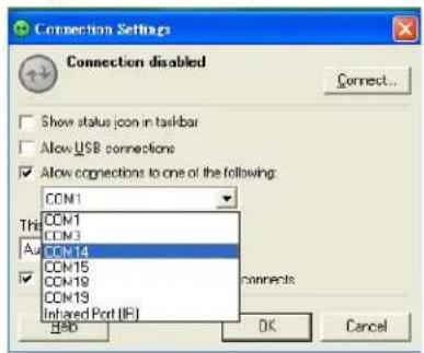 Connection Settings Connection disabled Connect... Show status jcon in taskbar Allow USB connections Allow connections to one of the following: COM1 COM1 COM3 COM14 COM15 COM19 COM13 Infrared Port (IR) OK Cancel