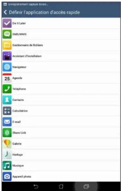 Définir l'application d'accès rapide Do It Later SMS/MMS Gestionnaire de fichiers Assistant d'installation Navigateur 25 Agenda Téléphone Contacts Calculatrice E-mail Share Link Galerie Horloge Musique Appareil photo