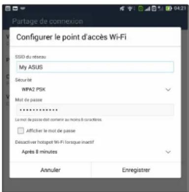 Partage de connexion. Configurer le point d'accès Wi-Fi. SSID du réseau : My ASUS. Sécurité : WPA2 PSK. Mot de passe : **********. Le mot de passe doit contenir au moins 8 caractères. Afficher le mot de passe. Désactiver hotspot Wi-Fi lorsque inactif : Après 8 minutes. Annuler. Enregistrer