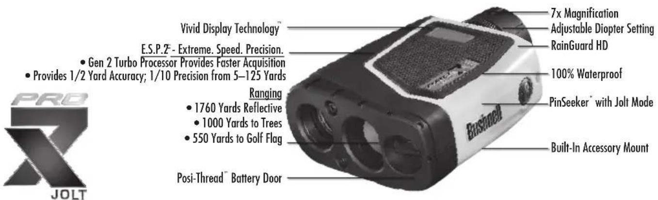 PRO JOLT Vivid Display Technology™ E.S.P.2 - Extreme. Speed. Precision. • Gen 2 Turbo Processor Provides Faster Acquisition • Provides 1/2 Yard Accuracy; 1/10 Precision from 5–125 Yards Ranging • 1760 Yards Reflective • 1000 Yards to Trees • 550 Yards to Golf Flag Post-Thread™ Battery Door 7x Magnif…