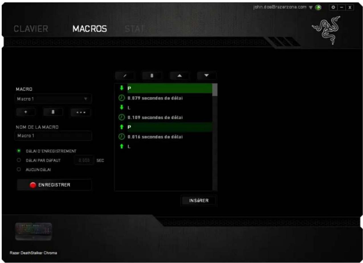 CLAVIER MACROS STAT MACRO Macro 1 + - NOM DE LA MACRO Macro 1 DÉLAI D'ENREGISTREMENT DÉLAI PAR D'ÉFAUT 0.050 SEC AUCUN D'ÉLAI ENREGISTRER INSÉRER john.doe@razerzone.com P 0.079 secondes de délai L 0.109 secondes de délai P 0.016 secondes de délai L Razer DeathStalker Chroma