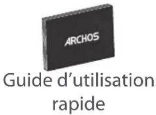 ARCHOS Guide d'utilisation rapide