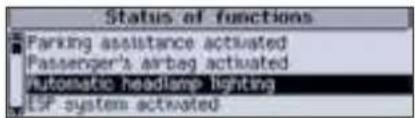 Status of functions Parking assistance activated Passenger's airbag activated Automatic headlamp lighting ESP system activated