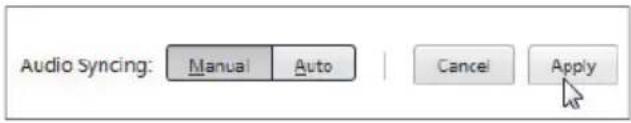 Audio Syncing: Manual Auto Cancel Apply