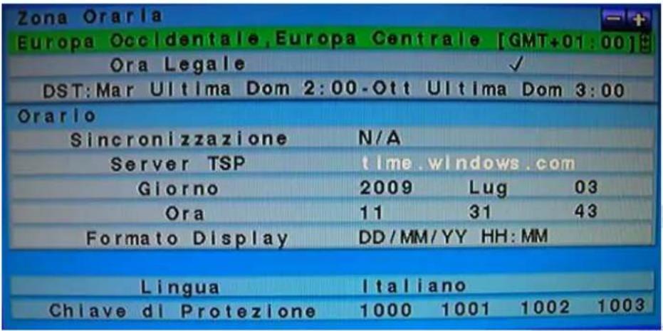 Zona Oraria Europa Occidentale,Europa Centrale [GMT+01:00] Ora Legale ✓ DST:Mar Ultima Dom 2:00-Ott Ultima Dom 3:00 Orario Sincronizzazione N/A Server TSP time.windows.com Giorno 2009 Lug 03 Ora 11 31 43 Formato Display DD/MM/YY HH:MM Lingua Italiano Chiave di Protezione 1000 1001 1002 1003