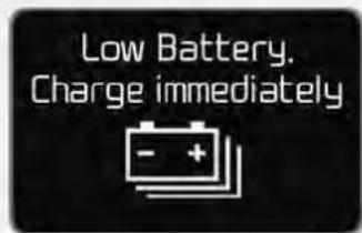 Low Battery. Charge immediately