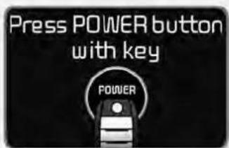 Press POWER button with key POWER