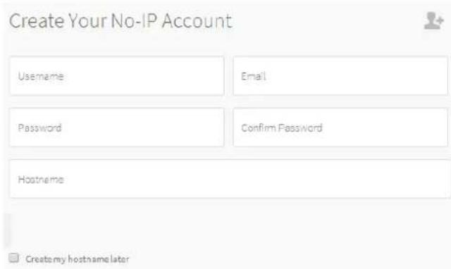 Create Your No-IP Account Username Email Password Confirm Password Hostname Createmy hostname later