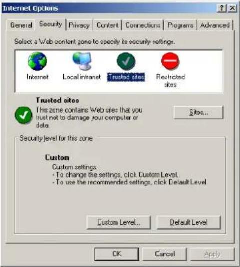 Internet Options General Security Privacy Content Connections Programs Advanced Select a Web content zone to specify its security settings. Internet Local intranet Trusted sites Restricted sites Trusted sites This zone contains Web sites that you trust not to damage your computer or data. Security level for this zone Custom Custom settings... - To change the settings, click Custom Level. - To use the recommended settings, click Default Level. Custom Level... Default Level OK Cancel Apply