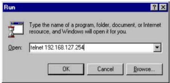 Run Type the name of a program, folder, document, or Internet resource, and Windows will open it for you. Open: telnet 192.168.127.254 OK Cancel Browse...