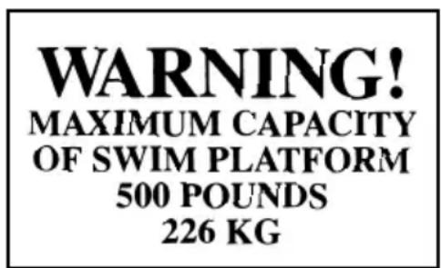 WARNING! MAXIMUM CAPACITY OF SWIM PLATFORM 500 POUNDS 226 KG