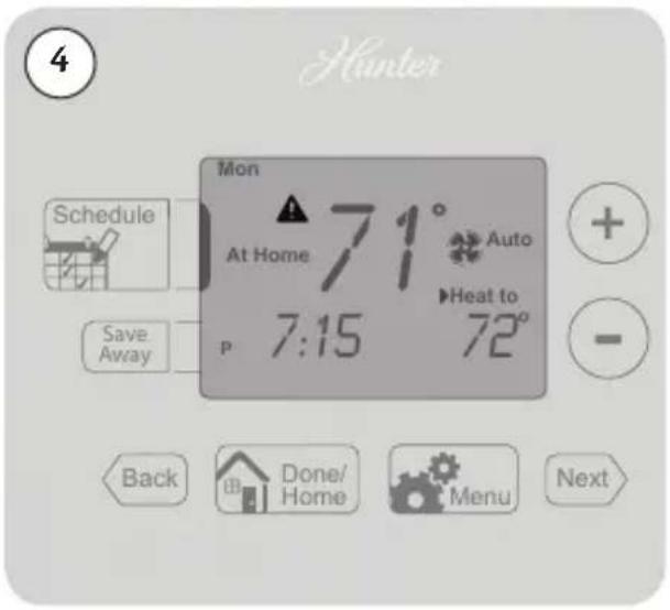 Hunter Mon At Home 71° Auto P 7:15 Heat to 72° Schedule Save Away Back Done/Home Menu Next