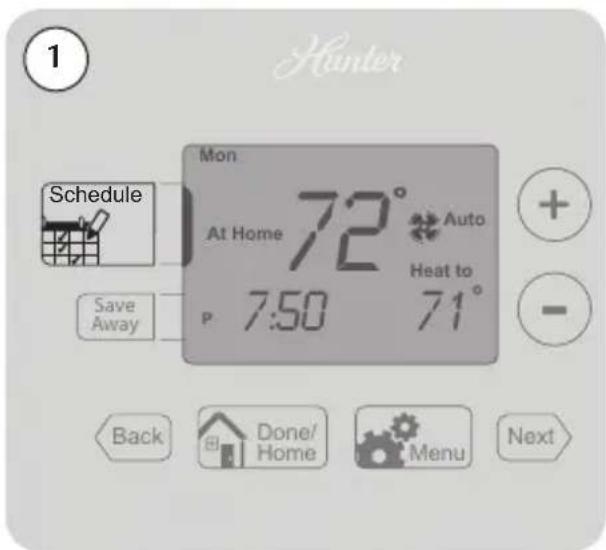1 Hunter Mon Schedule At Home 72° Auto Save Away Heat to P 7:50 71° Back Done/ Home Menu Next