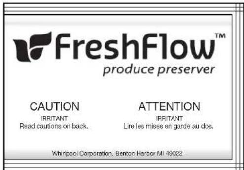 FreshFlow™ produce preserver CAUTION IRRITANT Read cautions on back. ATTENTION IRRITANT Lire les mises en garde au dos. Whirlpool Corporation, Benton Harbor MI 49022
