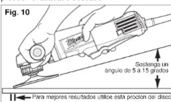 Fig. 10 Sostenga un ángulo de 5 a 15 grados Para mejores resultados utilice esta proclon del disco
