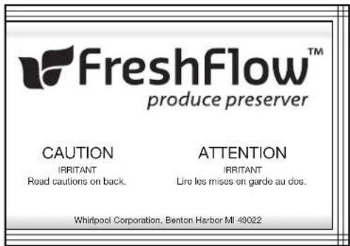 FreshFlow™ produce preserver CAUTION IRRITANT Read cautions on back. ATTENTION IRRITANT Lire les mises en garde au dos. Whirlpool Corporation, Benton Harbor MI 49022