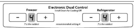 Electronic Dual Control Freezer Scroll Down for Cooling Off - 4 + 7 is the coldest recommended setting 4 - 4 + 7 is the coldest